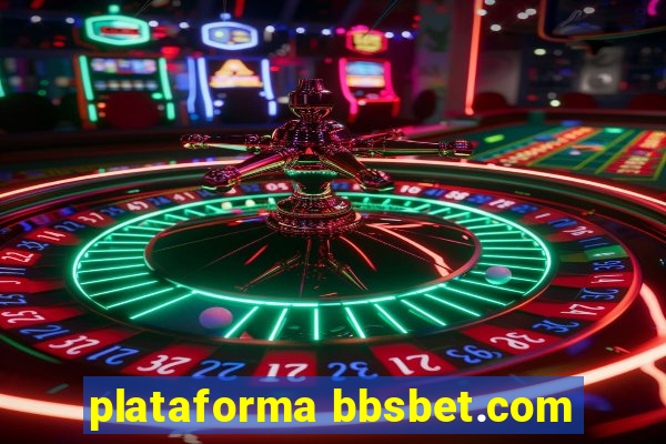 plataforma bbsbet.com